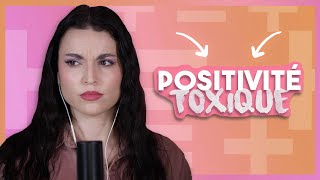 LA POSITIVITÉ TOXIQUE ÇA EXISTE  podcast [upl. by Waldron]