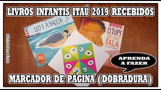 RECEBIDOS ITAU  Coleção de Livros Infantis  Marcador de Página  Dobradura [upl. by Sorkin]