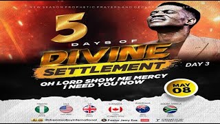 5 DAYS OF DIVINE SETTLEMENT  DAY 3 OH LORD SHOW ME MERCY I NEED YOU NOW  NSPPD  8TH MAY 2024 [upl. by Tereb220]