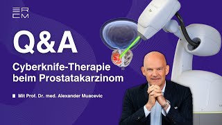 Prostatakarzinom QampA Alles was Sie über die Cyberknife Therapie wissen müssen [upl. by Shem518]