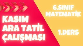 6Sınıf Matematik I Kasım Ara Tatil Çalışması I 1DERS 2024 [upl. by Kozloski968]