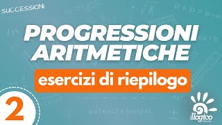 Progressioni aritmetiche  esercizi di riepilogo 2 [upl. by Notsahc777]