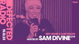 Defected Radio Show Best House amp Club Tracks Special Live Hosted by Sam Divine  151223 [upl. by Miquela]