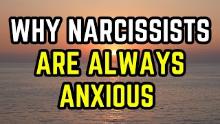 Why Narcissists Are Always Anxious [upl. by Selrahcnhoj]