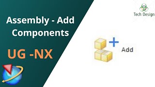 Unigraphics NX  Assembly Tutorials  Add Components to assembly [upl. by Eelatsyrc735]