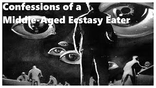 Confessions of a Middle Aged Ecstasy Eater  An MDMA Trip Report [upl. by Pinter609]