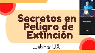 Secretos en Peligro de Extinción Webinar Ético UCV [upl. by Keyser771]