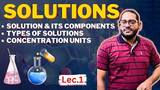 Solutions amp Their Types  Components of Solution  Concentration Units  Lec 1  9 amp 11 Chemistry [upl. by Maiga]