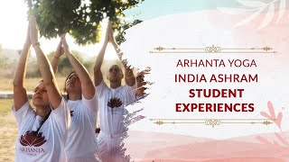 Arhanta Yoga Ashram India Student Experiences [upl. by Tnomyar]