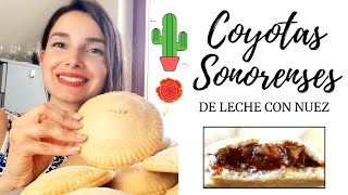 Coyotas SONORENSES de LECHE CON NUEZ como las de Cd Obregón❤️ Receta de la masa y EL RELLENO 😋 [upl. by Huxham107]