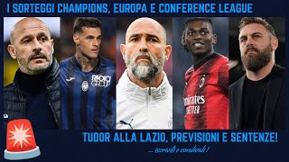 🚨 DEVASTO SORTEGGI CHAMPIONS EUROPA e CONFERENCE LEAGUE MILAN  ROMA TUDOR alla LAZIO ITALIANO [upl. by Dlarrej72]