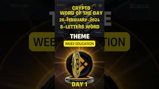 BINANCE CRYPTO WOTD  8LETTERS  THEME WEB3 EDUCATION  26FEBRUARY2024 binance wotd [upl. by Harbed116]