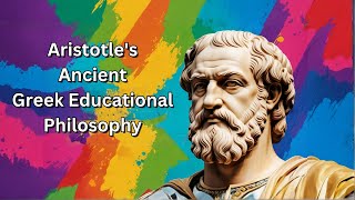 Aristotles Ancient Greek Educational Philosophy [upl. by Almire]