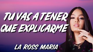 La Ross Maria Tu Vas A Tener Que Explicarme Letra Mi niño lindo cosita chula te llevare al cielo✅ [upl. by Millisent]