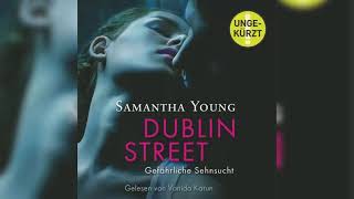 Dublin Street  Gefährliche Sehnsucht von Samantha Young  Perfekte Romanze Hörbuch [upl. by Gnanmas]