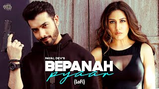 Bepanah Pyaar Lofi Payal Dev Yasser Desai  Surbhi Chandna Sharad Malhotra  DJ Nitish Gulyani [upl. by Ahsilrae]