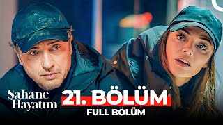 Şahane Hayatım 21 Bölüm [upl. by Ytsirt]