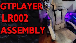 GTPLAYER LR002 Gaming Chair Assembly [upl. by Avril]