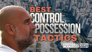 Best Control PossessionTikiTaka Tactics Ever In Football Manager 2024  CleanSheet Tactics [upl. by Lacy]