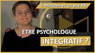 5 minutes et un psy 8  Questce que la psychologie intégrative [upl. by Noicpecnoc]