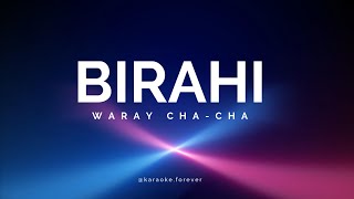 Birahi  Waray Waray Cha Cha  Karaoke [upl. by Landing963]