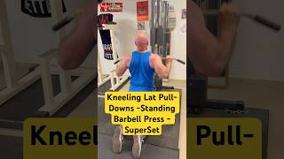 Kneeling Lat Pulldowns  Standing Barbell Press  SuperSet [upl. by Lleder]