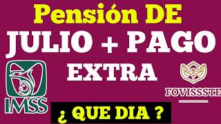 ¡Fecha PAGO PENSIÓN JULIO 2024 ¿PAGO EXTRA  PENSION IMSS E ISSSTE  Este es el DIA DE PAGO [upl. by Enelhtak363]