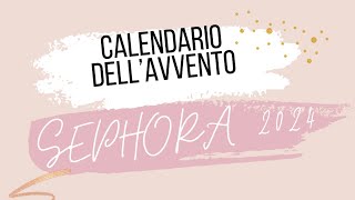 CALENDARIO DELL’AVVENTO SEPHORA 2024🎁 [upl. by Amehsat]