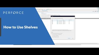 Why amp How to Shelve Files in Perforce Helix Core — Perforce U [upl. by Lamoree]