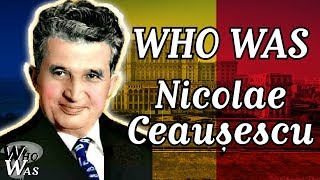 Who Was Nicolae Ceausescu [upl. by Clemence437]