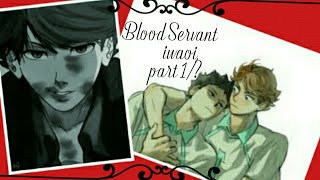 quotBlood Servantquotiwaoi vampire AU part 1 [upl. by Narmak639]