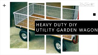 Heavy Duty DIY Utility Garden Wagon [upl. by Eelrak]