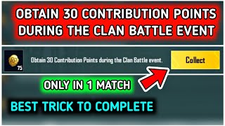 OBTAIN 30 CONTRIBUTION POINTS DURING THE CLAN BATTLE EVENT 🔥 OBTAIN 30 CONTRIBUTION POINTS MISSION [upl. by Seline]