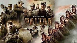 Paltan Full Movie  Jackie Shroff  Arjun Rampal  Sonu Sood  Harshvardhan Rane  Review amp Facts HD [upl. by Nealson464]