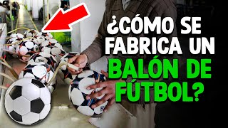 Cómo Se Fabrica Un BALÓN De Fútbol OFICIAL Fábrica Adidas [upl. by Kreager402]