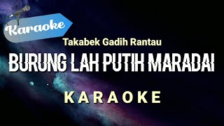 Karaoke Burung Lah Putih Maradai  Takabek gadih rantau  Karaoke [upl. by Atiniuq]