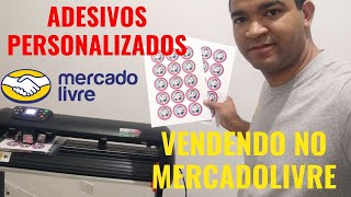 ADESIVOS PERSONALIZADOS VENDENDO NO MERCADOLIVRE [upl. by Alliuqal]