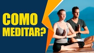 COMO MEDITAR  Meditação para Quem Nunca Meditou  Meditação para Iniciantes [upl. by Ntisuj]