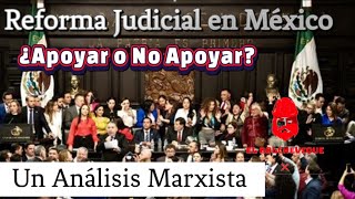 El Marxismo y la Reforma Judicial en México [upl. by Salomie]