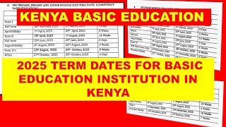 TERM DATES FOR BASIC EDUCATION INSTITUTIONS IN KENYA 2025 [upl. by Eveivaneg]