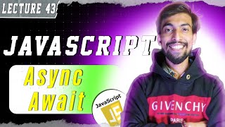 LEC 43  Async Await in JavaScript  thecodethread [upl. by Aivin]