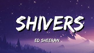 Ed Sheeran  Shivers Lyrics [upl. by Skill]