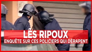 Les ripoux enquête sur ces policiers qui dérapent  Enquête  Documentaire complet [upl. by Orin]