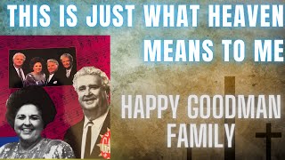 This is Just What Heaven Means to Me The Happy Goodman Family southerngospel southerngospelmusic [upl. by Ragan]