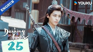 Dashing Youth EP25  Wuxia Fantasy Drama  Hou Minghao  He Yu  Hu Lianxin  YOUKU [upl. by Grove]