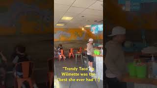 “Trendy Taco” in Wilmette was “the best she ever had” Yum [upl. by Anairol]