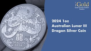 2024 1oz Australian Lunar III Dragon Silver Coin [upl. by Ytsirhc]