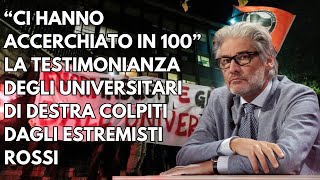 quotCI HANNO ACCERCHIATOquot LA TESTIMONIANZA DEGLI STUDENTI DI DESTRA COLPITI DAGLI ESTREMISTI ROSSI [upl. by Lough]