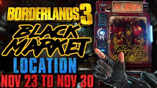 Black Market Vending Machine Location November 23 2023  GOD ROLL SAVE  Borderlands 3 [upl. by Queri716]