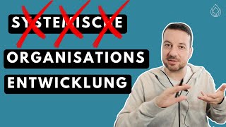 Systemische und NichtSystemische Organisationsentwicklung Methoden und Beispiele erklärt [upl. by Doe]